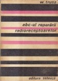 ABC-ul repararii radioreceptoarelor (Trusz)