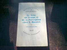 LE SENS DU TEMPS ET DE LA PERCEPTION CHEZ E. HUSSERL - GERALD GRANEL (CARTE IN LIMBA FRANCEZA) foto