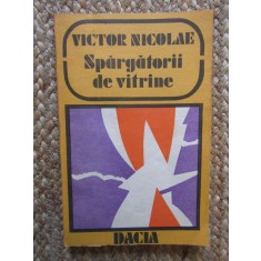 Spargatorii de vitrine de Victor Nicolae