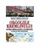 H. D&#039;Encausse - Orgoliile Kremlinului. O istorie a imperiului rus de la 1552 ...