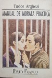 Tudor Arghezi - Manual de morala practica (Editia: 1993)