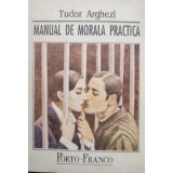 Tudor Arghezi - Manual de morala practica (Editia: 1993)