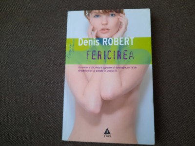 Denis Robert - Fericirea foto