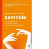 Semnale. Cum sa stapanesti limbajul secret al comunicarii carismatice - Irina Pricop, Vanessa Van Edwards