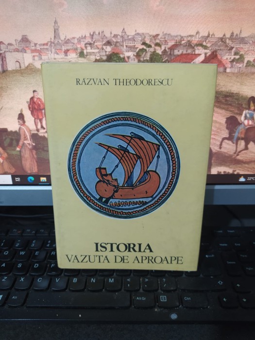 Răzvan Theodorescu, Istoria văzută de aproape, București 1980, 204