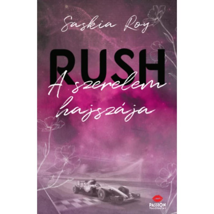 Rush - A szerelem hajsz&aacute;ja - Saskia Roy