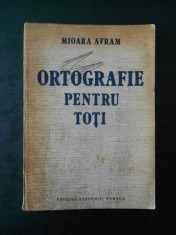 MIOARA AVRAM - ORTOGRAFIE PENTRU TOTI foto