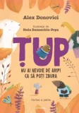 Țup. Nu ai nevoie de aripi ca să poți zbura (Vol. 4) - Alex Donovici