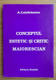 A. Calafeteanu - Conceptul estetic si critic maiorescean