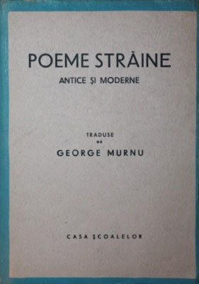 George Murnu ( trad. ) - Poeme străine antice și moderne foto