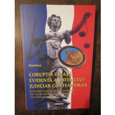 Corupția uriașă, evidentă a sistemului judiciar contemporan - Anonimus