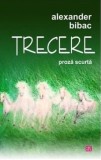 Cumpara ieftin Trecere/Alexander Bibac