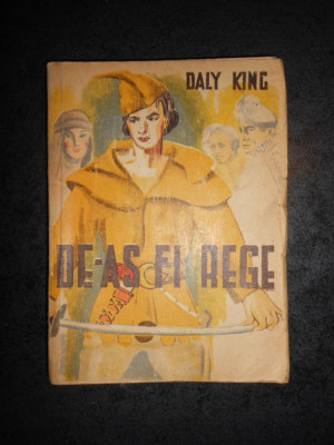 DALY KING - DE-AS FI REGE (1946, usor uzata) foto