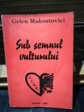Sub semnul vulturului - Gelcu Maksutovici