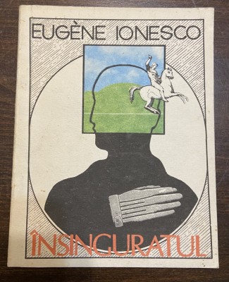 &amp;Icirc;nsinguratul - Autor: Eugene Ionesco foto