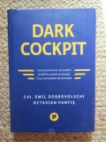 DARK COCKPIT, CUM SA COMUNICI, SA CONDUCI SI SA FII IN CONTROL TOT TIMPUL CA UN COMANDANT DE AERONAVA - EMIL DOBROVOSCHI