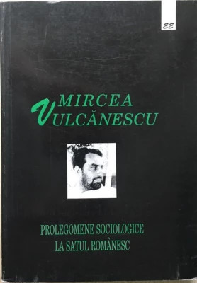 Mircea Vulcănescu - Prolegomene sociologice la satul rom&amp;acirc;nesc foto
