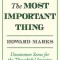 The Most Important Thing: Uncommon Sense for the Thoughtful Investor