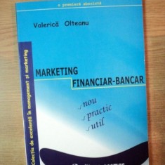 MARKETING FINANCIAR BANCAR de VALERICA OLTEANU , Bucuresti 2003