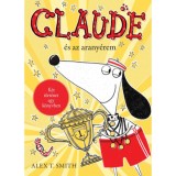 Claude &eacute;s az arany&eacute;rem / Claude a rivaldaf&eacute;nyben - Alex T. Smith