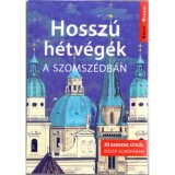 Hossz&uacute; h&eacute;tv&eacute;g&eacute;k a szomsz&eacute;dban - B&eacute;cstől Kolozsv&aacute;rig, Lembergtől Szarajev&oacute;ig - Farkas Zolt&aacute;n