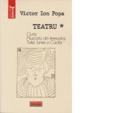 Teatru. Ciuta, Muscata din fereastra, Take, Ianke si Cadar - Victor Ion Popa