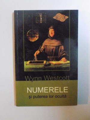 NUMERELE SI PUTEREA LOR OCULTA de WYNN WESTCOTT , 2013 foto