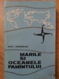 MARILE SI OCEANELE PAMANTULUI-PETRE I. BARBUNEANU-341550