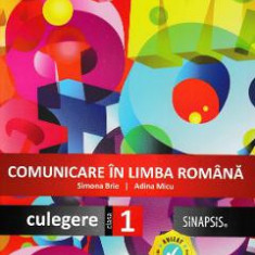 Comunicare in limba romana - Clasa 1 - Culegere - Simona Brie, Adina Micu