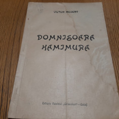 DOMNISOARA KAMIMURA - Victor Revent - Editura Revistei "Orizonturi", 1947, 27 p.
