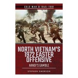 North Vietnam&#039;s 1972 Easter Offensive