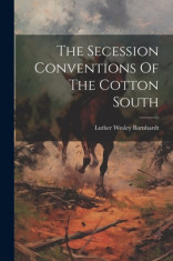 The Secession Conventions Of The Cotton South foto