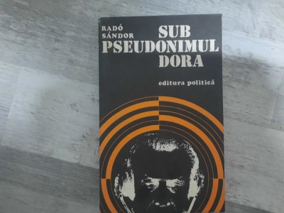 Sub pseudonimul Dora de Rado Sandor foto