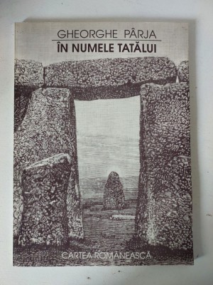 Gheorghe Parja - In numele tatalui, 1996, Cartea Romaneasca, poezie foto