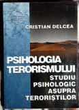 Psihologia terorismului Studiu psihologic asupra teroristilor - Cristian Delcea
