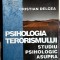 Psihologia terorismului Studiu psihologic asupra teroristilor - Cristian Delcea