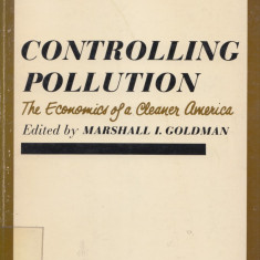 * * * - CONTROLLING POLLUTION. THE ECONOMICS OF A CLEANER AMERICA, 1967