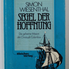 SEGEL DER HOFFNUNG - DIE GEHEIME MISIION DES CHRISTOPH COLUMBUS von SIMON WIESENTHAL , 1984