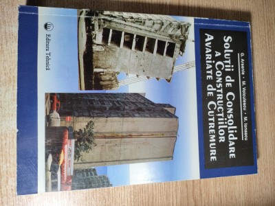 Solutii de consolidare a constructiilor avariate de cutremure - Grigore Arsene foto