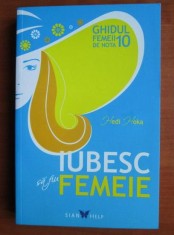 Hedi Hoka - Iubesc sa fiu femeie. Ghidul femeii de nota 10 foto