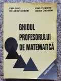 Ghidul Profesorului De Matematica - Vasile Chis ,554486, Dacia