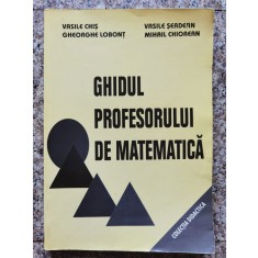 Ghidul Profesorului De Matematica - Vasile Chis , C212