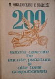 200 retete cercate de bucate, prajituri si alte trebi gospodaresti &ndash; M. Kogalniceanu, Costache Negruzzi