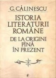 ISTORIA LITERATURII ROMANE DE LA ORIGINI PINA IN PREZENT, George Calinescu