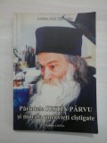 PARINTELE IUSTIN PARVU SI MORALA UNEI VIETI CASTIGATE - ADRIAN ALUI GHEORGHE
