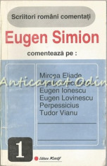 Eugen Simion Comenteaza Pe: Mircea Eliade, Vasile Voiculescu, Eugen Ionescu etc. foto