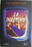 La inaltime - Liz Tomforde, Roman de Beletristica