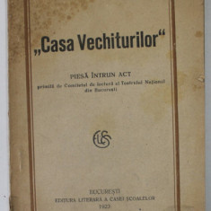 CASA VECHITURILOR de C. ARDELEANU , piesa intr- un act , 1923