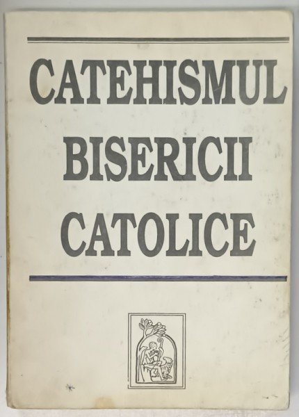 CATEHISMUL BISERICII CATOLICE, PARTEA INTAI , 1993