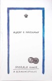 Morala Secreta a Economistului - Albert O. Hirschman - Baroque Books &amp; Arts, 2019, Romana, Economie, Marketing
